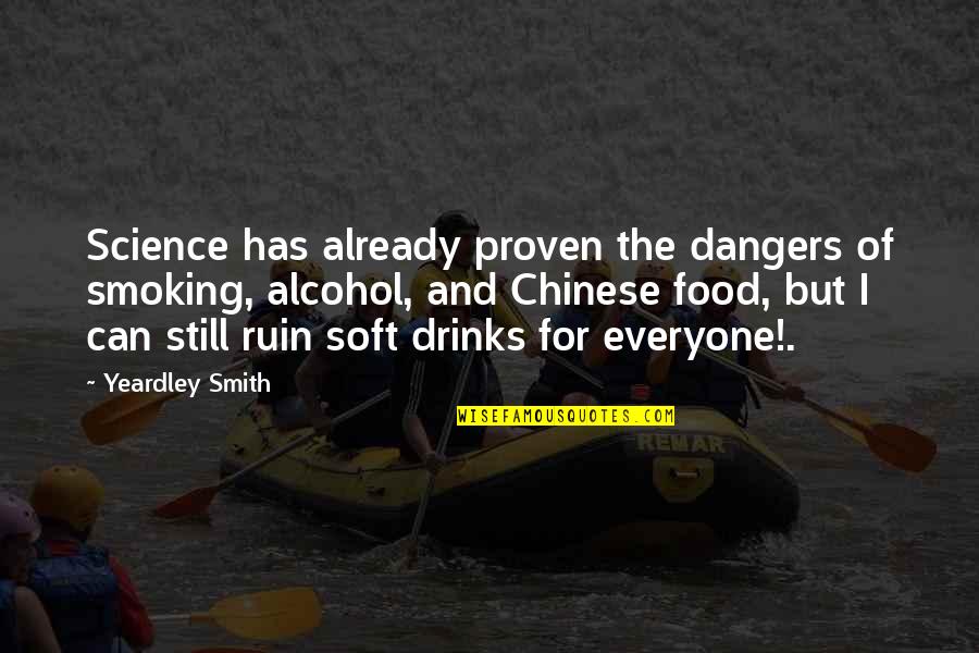 Food And Drinks Quotes By Yeardley Smith: Science has already proven the dangers of smoking,
