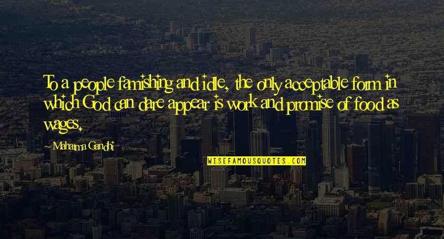 Food And Work Quotes By Mahatma Gandhi: To a people famishing and idle, the only