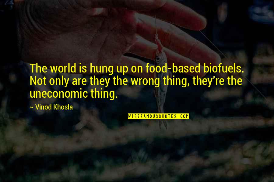 Food Based Quotes By Vinod Khosla: The world is hung up on food-based biofuels.