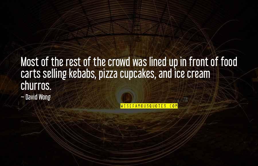 Food Carts Quotes By David Wong: Most of the rest of the crowd was Food Carts Quotes By David Wong: Most of the rest of the crowd was
