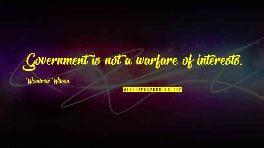 Food Enjoyment Quotes By Woodrow Wilson: Government is not a warfare of interests. Food Enjoyment Quotes By Woodrow Wilson: Government is not a warfare of interests.