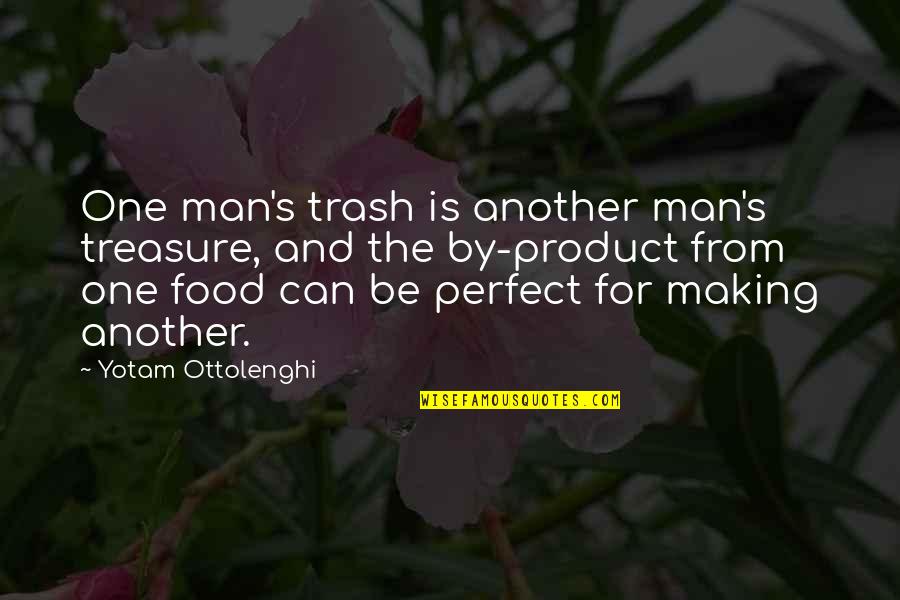 Food For Quotes By Yotam Ottolenghi: One man's trash is another man's treasure, and