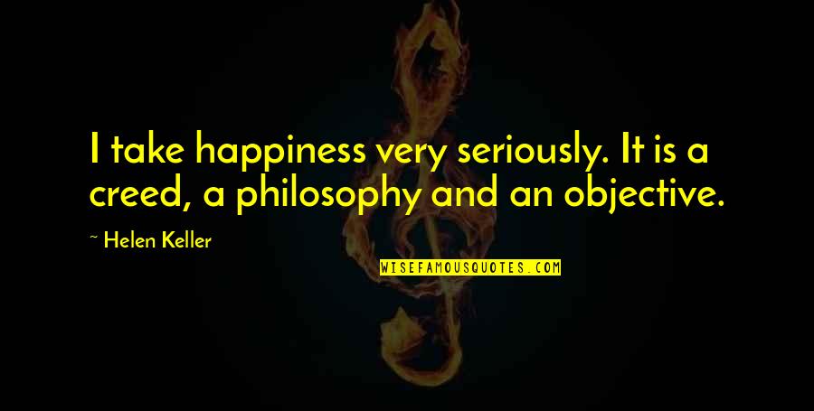 Food For Thought Inspirational Quotes By Helen Keller: I take happiness very seriously. It is a
