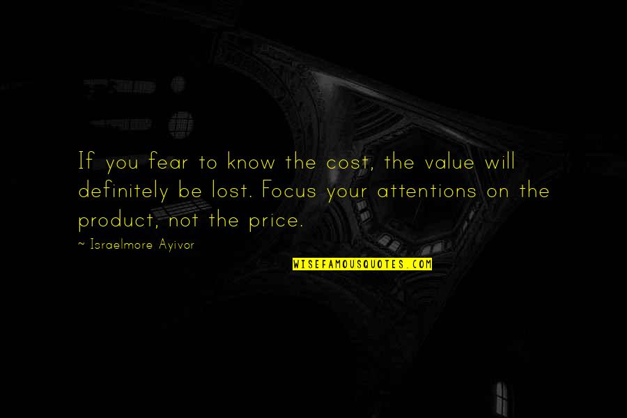 Food For Thought Quotes By Israelmore Ayivor: If you fear to know the cost, the