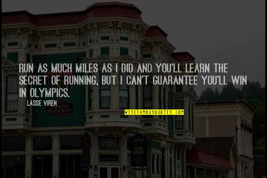 Food Is Lifer Quotes By Lasse Viren: Run as much miles as I did and