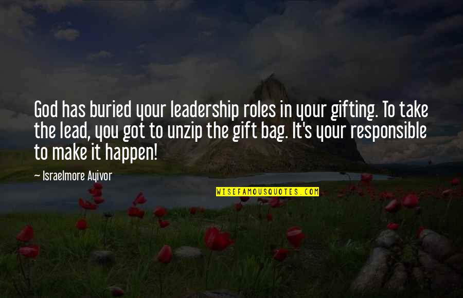 Food Is The Best Gift Quotes By Israelmore Ayivor: God has buried your leadership roles in your