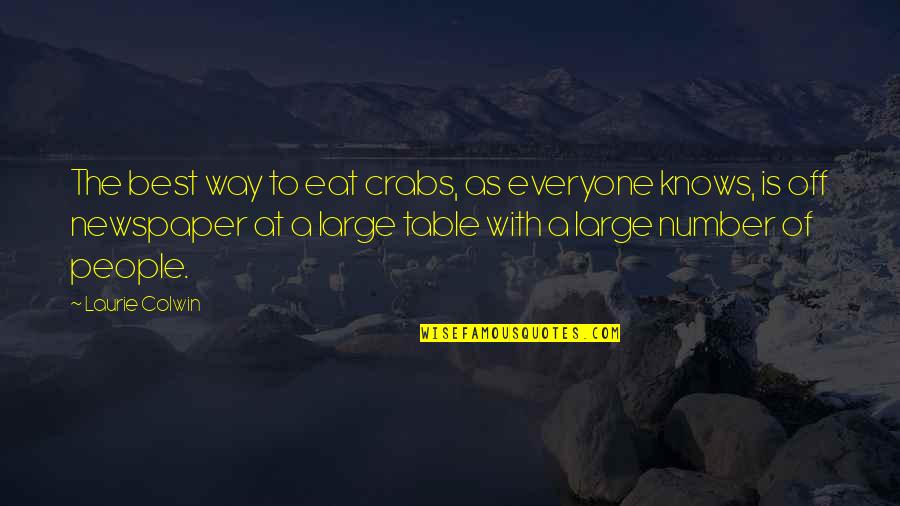 Food Is The Best Quotes By Laurie Colwin: The best way to eat crabs, as everyone Food Is The Best Quotes By Laurie Colwin: The best way to eat crabs, as everyone