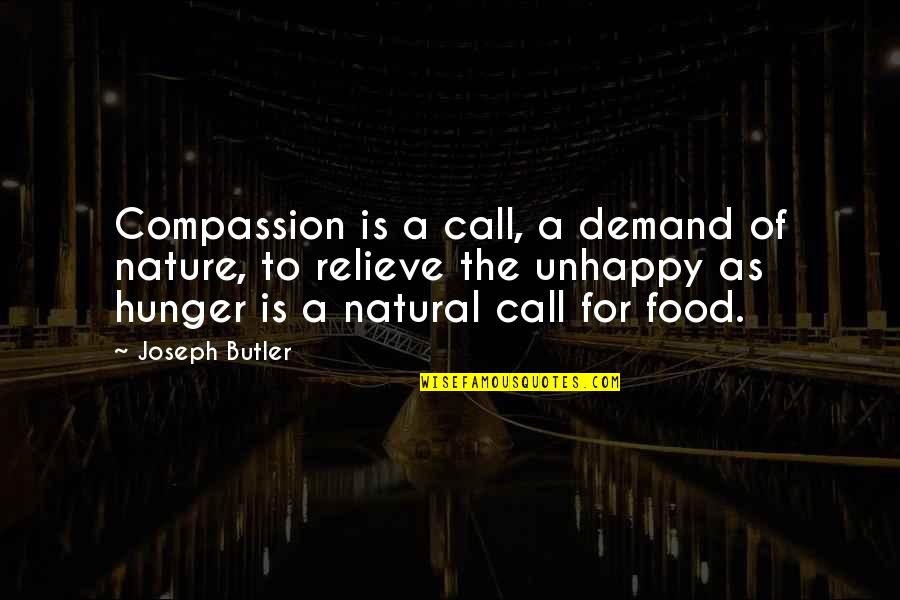 Food Nature Quotes By Joseph Butler: Compassion is a call, a demand of nature,