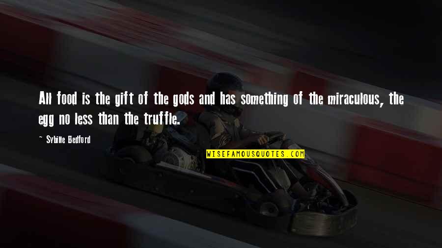 Food Of The Gods Quotes By Sybille Bedford: All food is the gift of the gods Food Of The Gods Quotes By Sybille Bedford: All food is the gift of the gods