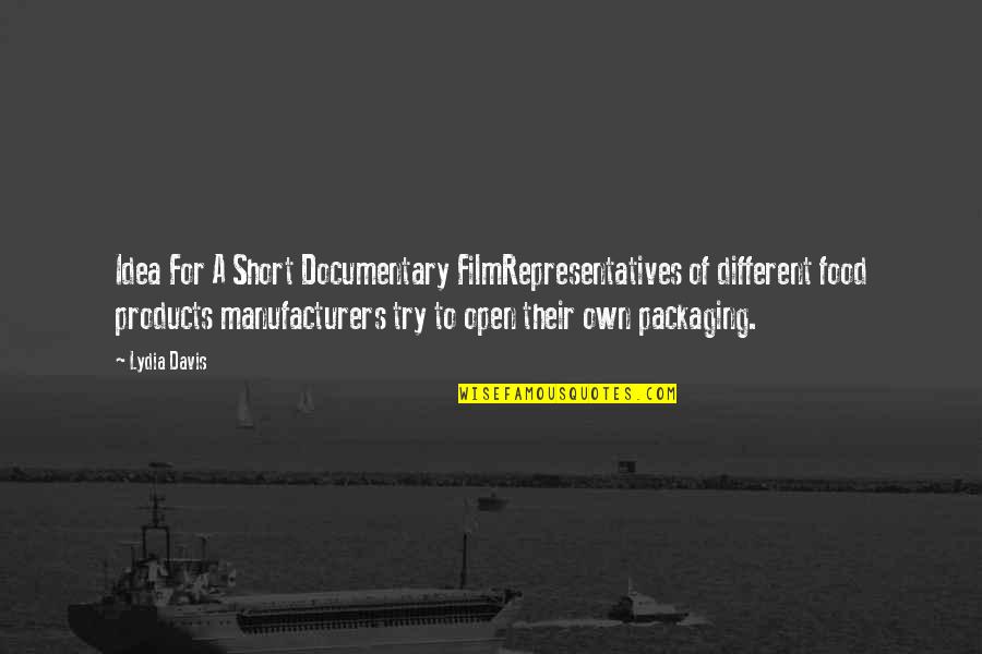 Food Packaging Quotes By Lydia Davis: Idea For A Short Documentary FilmRepresentatives of different