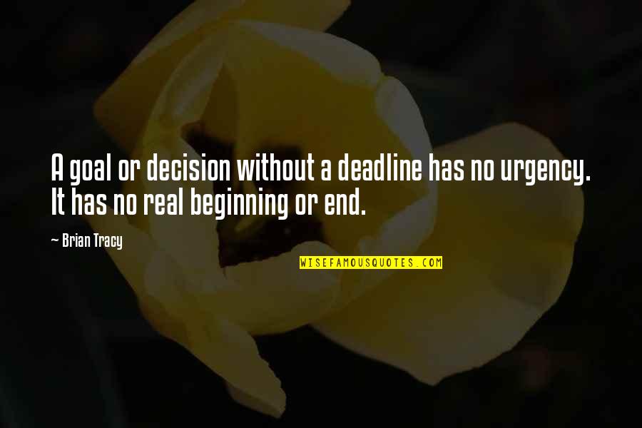 Food Reference Quotes By Brian Tracy: A goal or decision without a deadline has