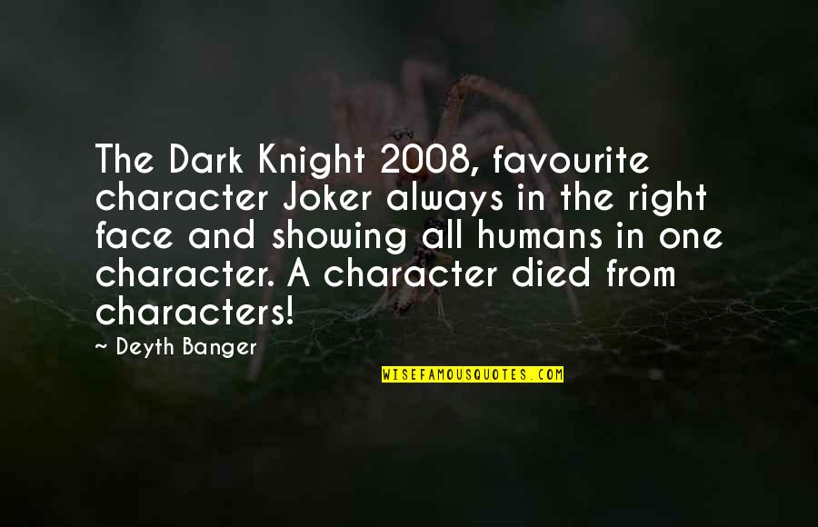 Food Service Quotes By Deyth Banger: The Dark Knight 2008, favourite character Joker always