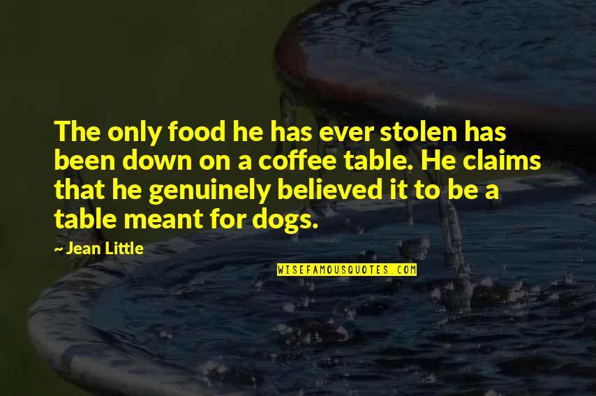 Food Table Quotes By Jean Little: The only food he has ever stolen has