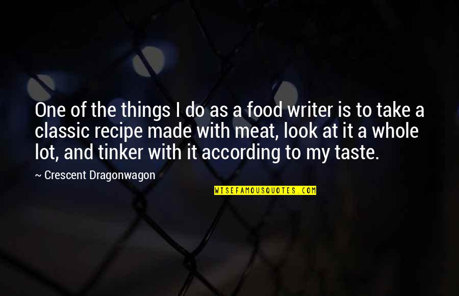 Food Taste Quotes By Crescent Dragonwagon: One of the things I do as a