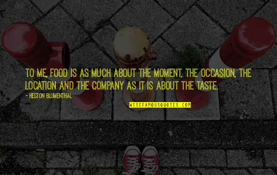 Food Taste Quotes By Heston Blumenthal: To me, food is as much about the