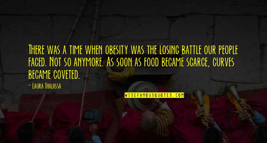 Food Time Quotes By Laura Thalassa: There was a time when obesity was the