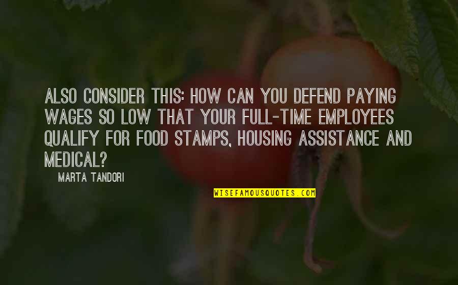 Food Time Quotes By Marta Tandori: Also consider this: how can you defend paying