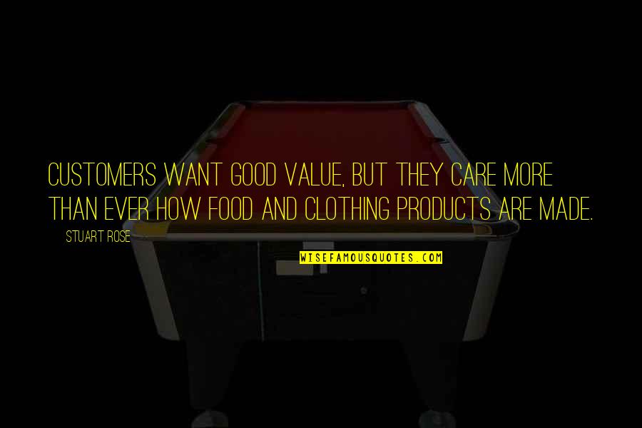 Food Value Quotes By Stuart Rose: Customers want good value, but they care more
