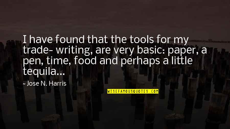 Food Writing Quotes By Jose N. Harris: I have found that the tools for my