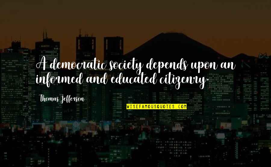 Foodgasm Cookbook Quotes By Thomas Jefferson: A democratic society depends upon an informed and Foodgasm Cookbook Quotes By Thomas Jefferson: A democratic society depends upon an informed and