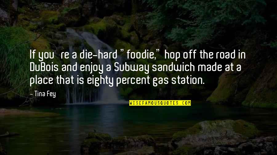 Foodie Quotes By Tina Fey: If you're a die-hard "foodie," hop off the