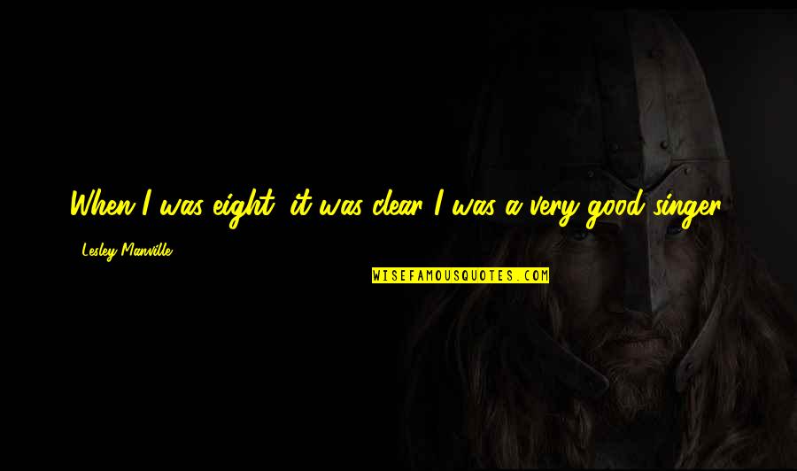 Fookin Chucky Quotes By Lesley Manville: When I was eight, it was clear I Fookin Chucky Quotes By Lesley Manville: When I was eight, it was clear I