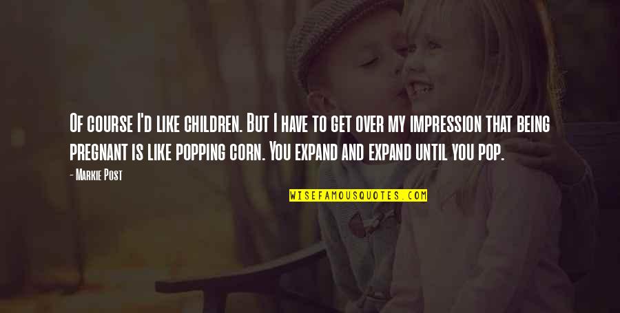 Fookin Laser Quotes By Markie Post: Of course I'd like children. But I have