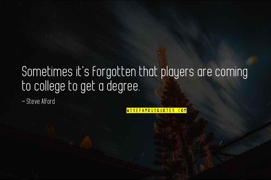 Fool Name For King Lear Quotes By Steve Alford: Sometimes it's forgotten that players are coming to