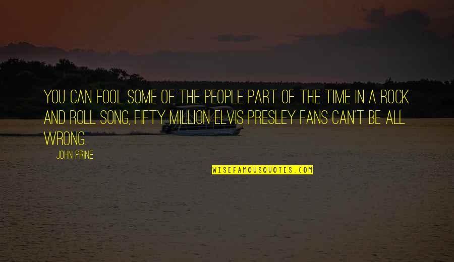 Fool You Quotes By John Prine: You can fool some of the people part