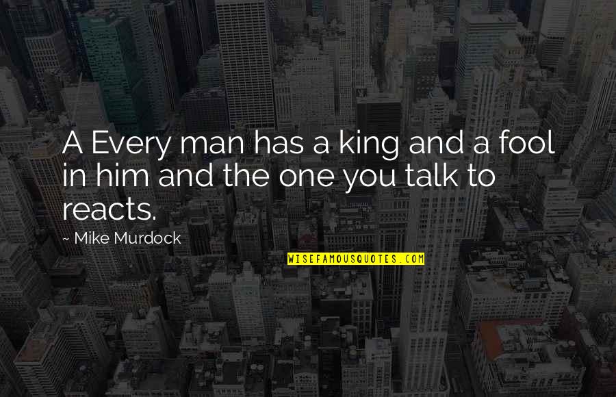 Fool You Quotes By Mike Murdock: A Every man has a king and a