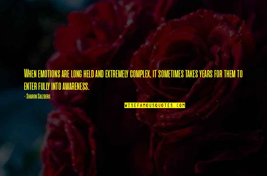 Foolers Doolers Quotes By Sharon Salzberg: When emotions are long held and extremely complex, Foolers Doolers Quotes By Sharon Salzberg: When emotions are long held and extremely complex,