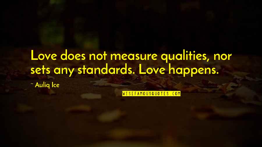 Fooligan Logo Quotes By Auliq Ice: Love does not measure qualities, nor sets any
