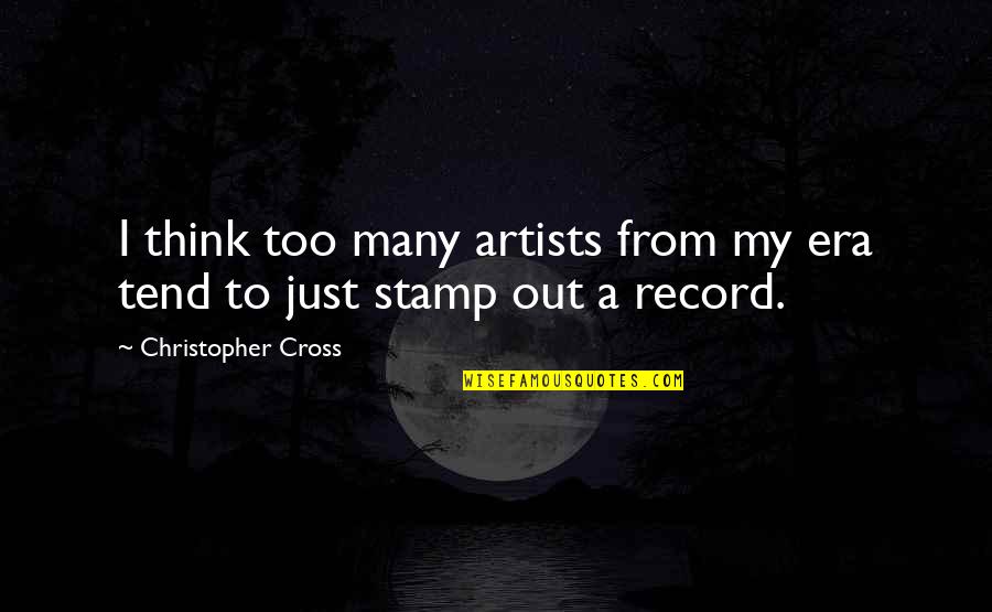 Fools Day Quotes By Christopher Cross: I think too many artists from my era