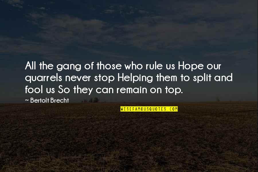 Fool's Hope Quotes By Bertolt Brecht: All the gang of those who rule us