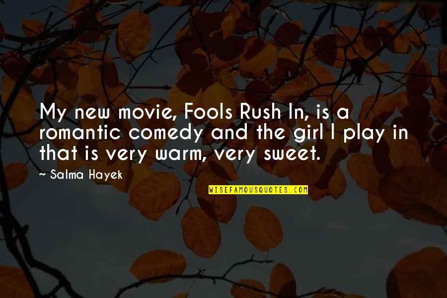 Fools Rush In In Quotes By Salma Hayek: My new movie, Fools Rush In, is a