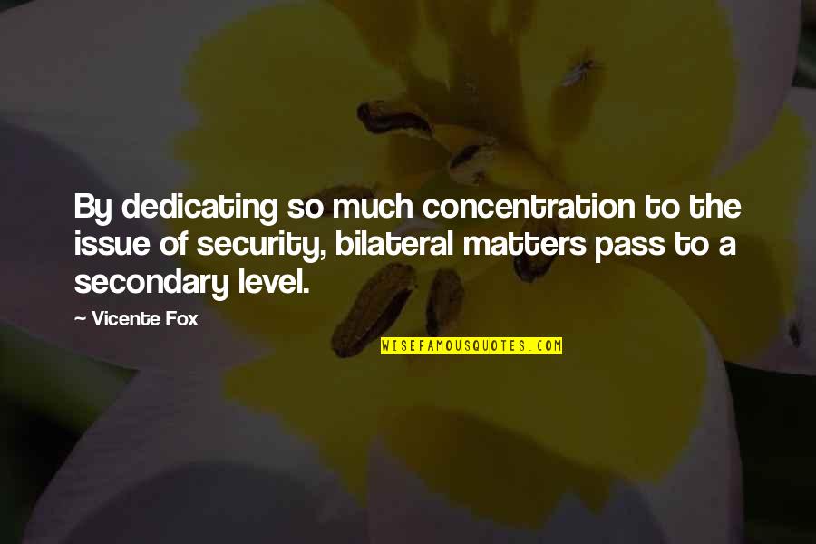 Foosacklys Quotes By Vicente Fox: By dedicating so much concentration to the issue Foosacklys Quotes By Vicente Fox: By dedicating so much concentration to the issue