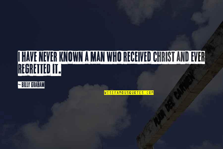 Foosteps Quotes By Billy Graham: I have never known a man who received