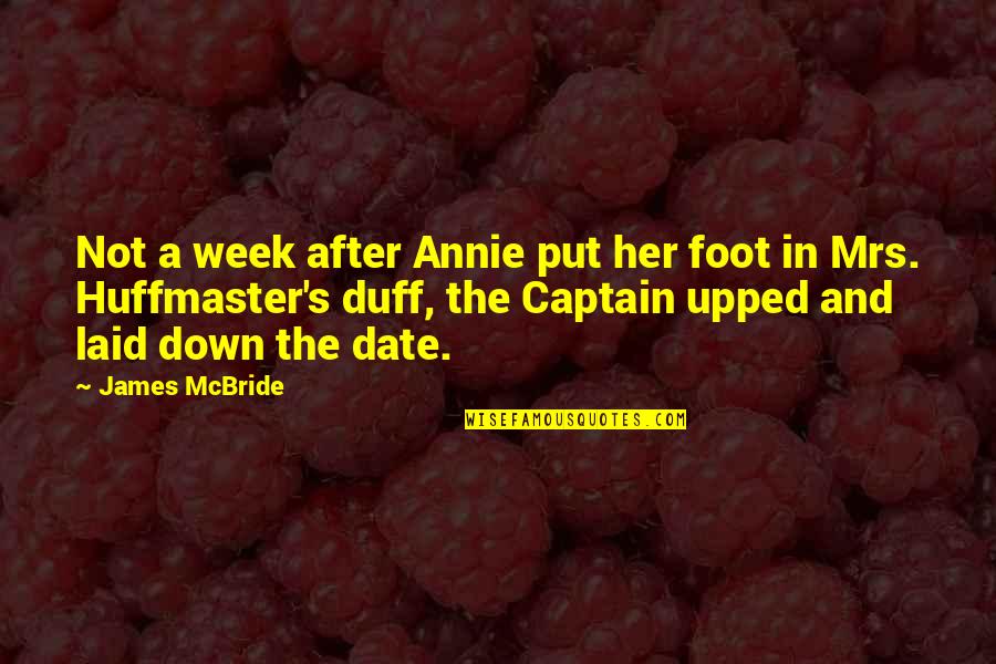 Foot Down Quotes By James McBride: Not a week after Annie put her foot