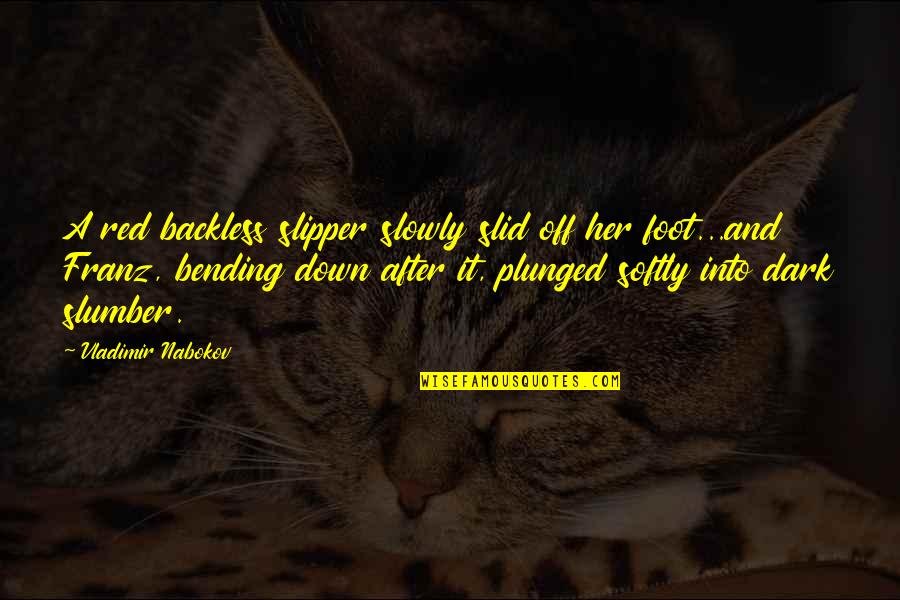 Foot Down Quotes By Vladimir Nabokov: A red backless slipper slowly slid off her