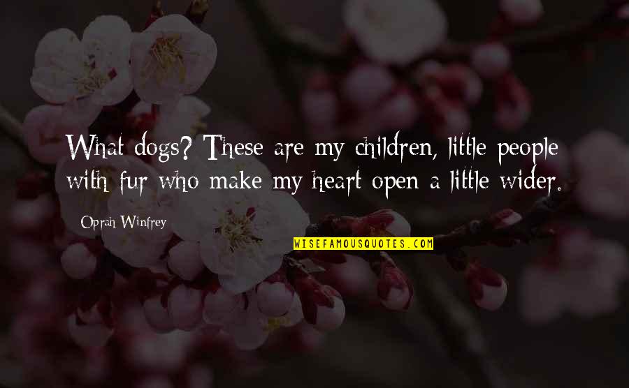 Football Commentators Funny Quotes By Oprah Winfrey: What dogs? These are my children, little people