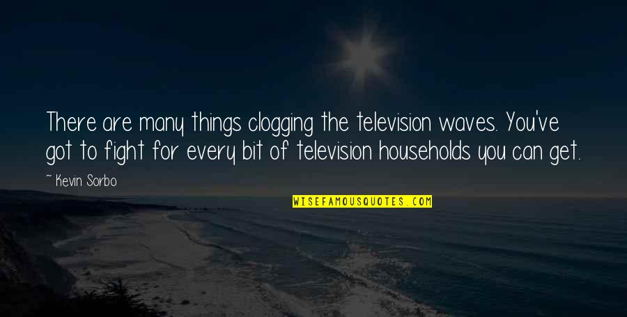 Football Fair Play Quotes By Kevin Sorbo: There are many things clogging the television waves.