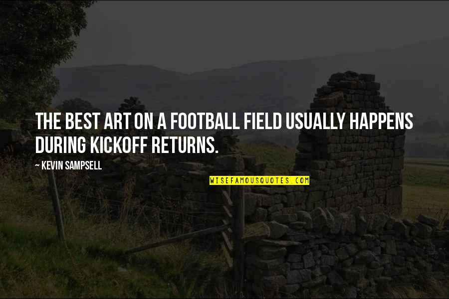 Football Fields Quotes By Kevin Sampsell: The best art on a football field usually