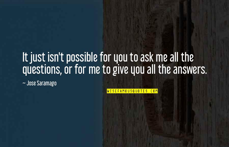Football Hilarious Quotes By Jose Saramago: It just isn't possible for you to ask Football Hilarious Quotes By Jose Saramago: It just isn't possible for you to ask