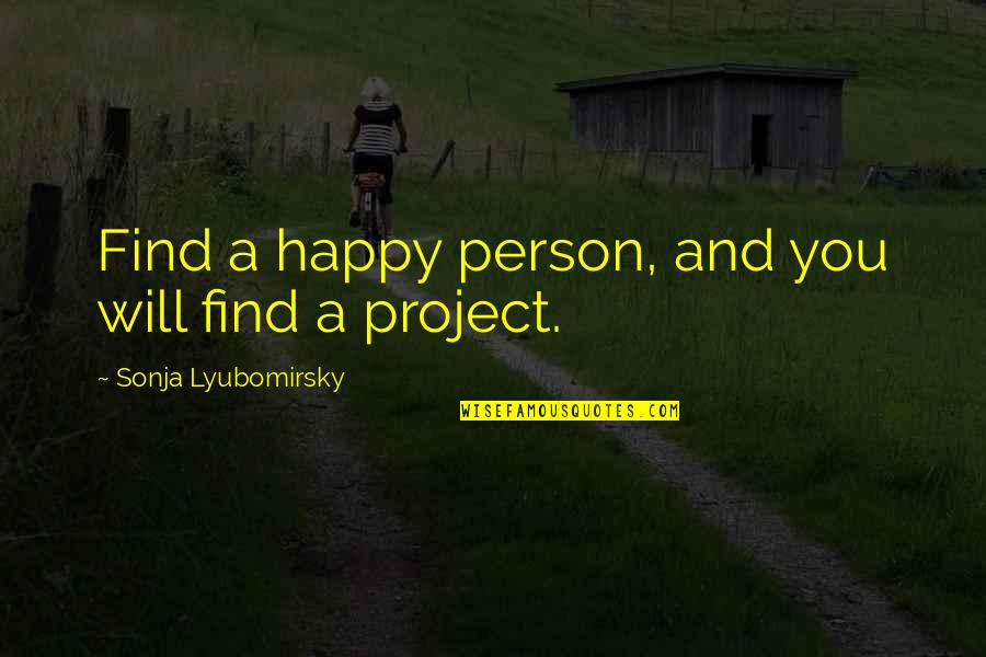 Football Interception Quotes By Sonja Lyubomirsky: Find a happy person, and you will find