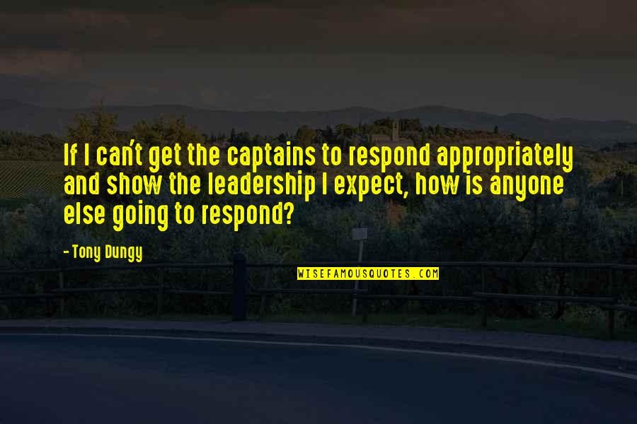 Football Leadership Quotes By Tony Dungy: If I can't get the captains to respond