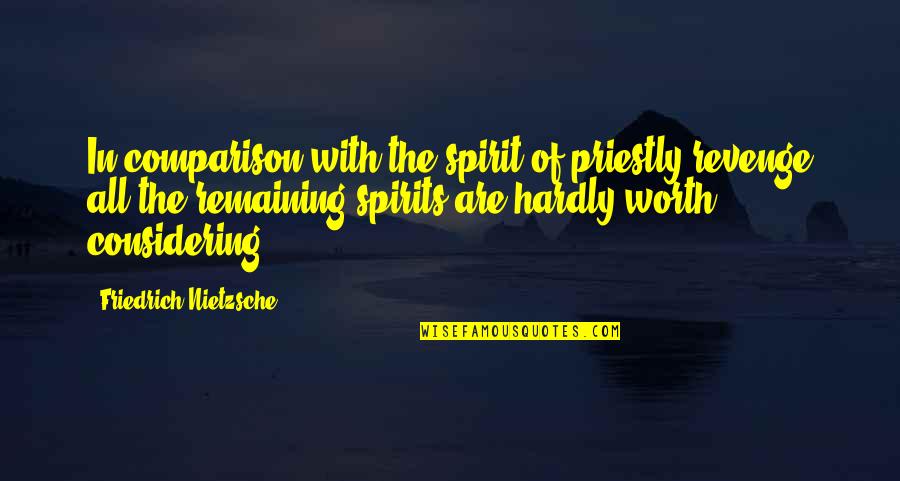 Football Manager Inspirational Quotes By Friedrich Nietzsche: In comparison with the spirit of priestly revenge