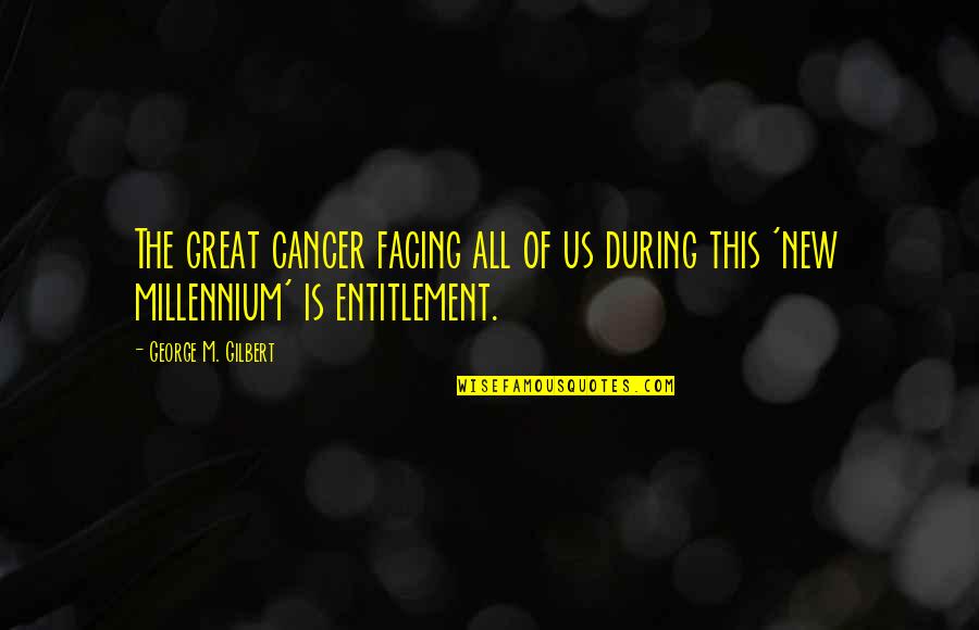Football Motivational Quotes By George M. Gilbert: The great cancer facing all of us during