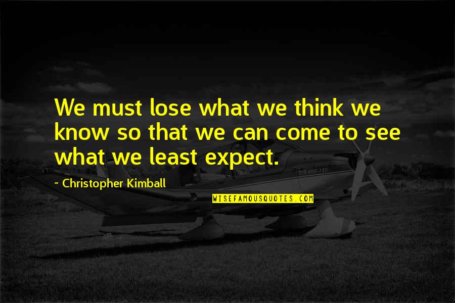 Football Passion Quotes By Christopher Kimball: We must lose what we think we know
