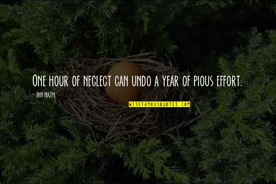 Football Unity Quotes By Ibn Hazm: One hour of neglect can undo a year