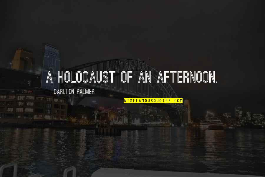 Football Vs Soccer Quotes By Carlton Palmer: A holocaust of an afternoon.